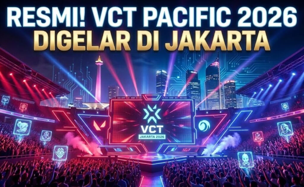 Resmi! VCT Pacific 2026 Akan Digelar di Jakarta Info Tiket